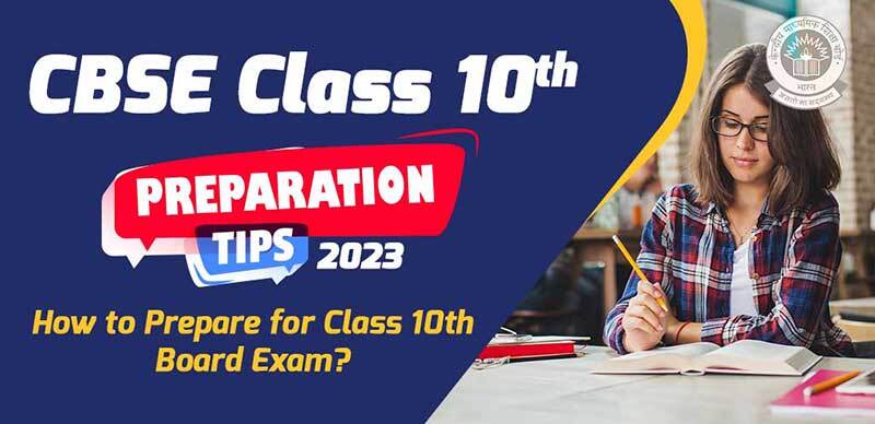 CBSE Class 10 Preparation Tips 2023 : How to Prepare for Class 10th Board Exam?