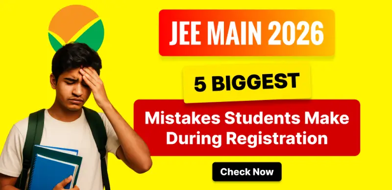 JEE Main 2026: 5 BIGGEST Mistakes Students Make During Registration