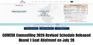 COMEDK Counselling 2026 Revised Schedule Released; Round 1 Seat Allotment on July 28