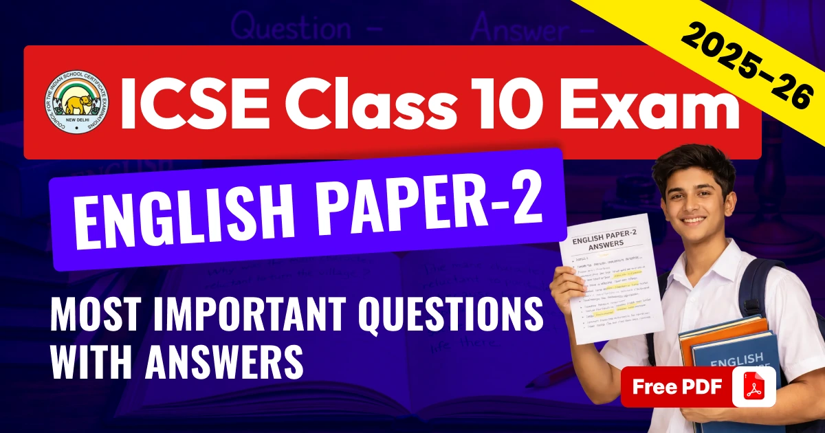 ICSE Class 10 English Paper-2 Exam 2025-26: Most Important Questions with Answers PDF