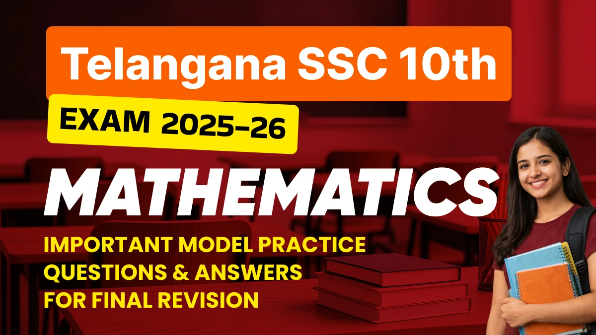 Telangana SSC Maths Exam 2025-26: Important Model Practice Questions & Answers for Final Revision PDF