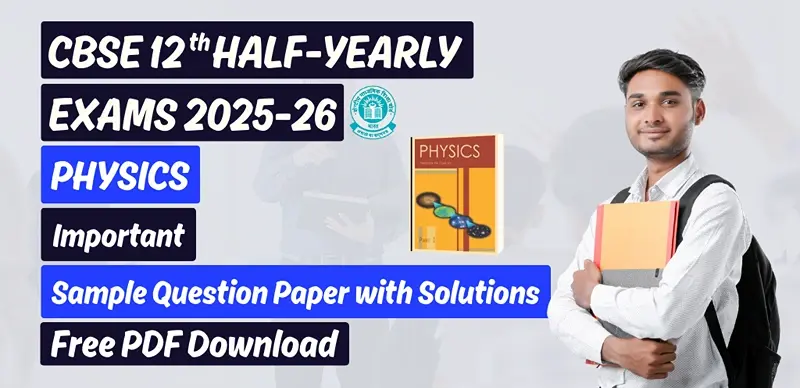 CBSE Class 12 Physics Half Yearly Sample Paper 2025 with Solutions PDF