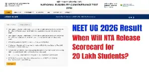NEET UG 2026 Result: When Will NTA Release Scorecard for 20 Lakh Students?