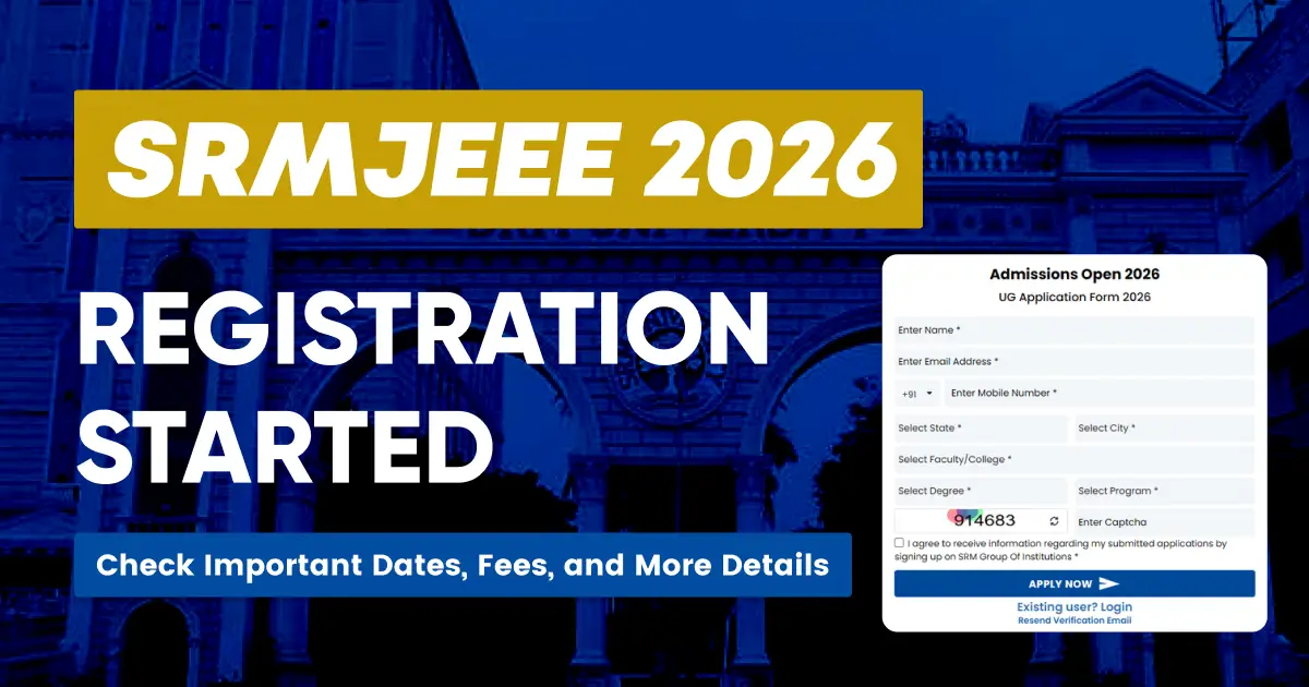 SRMJEEE 2026 Registration Started - Check Dates, Fee Structure, and How to Apply