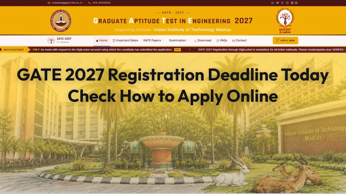 GATE 2027 Registration Deadline Today: Check How to Apply Online