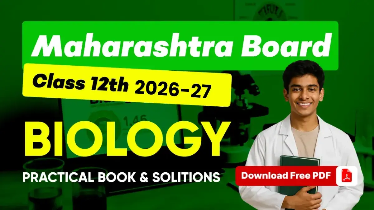 Maharashtra Biology Class 12th 2026-27 : Practical Book & Solution; Download PDF
