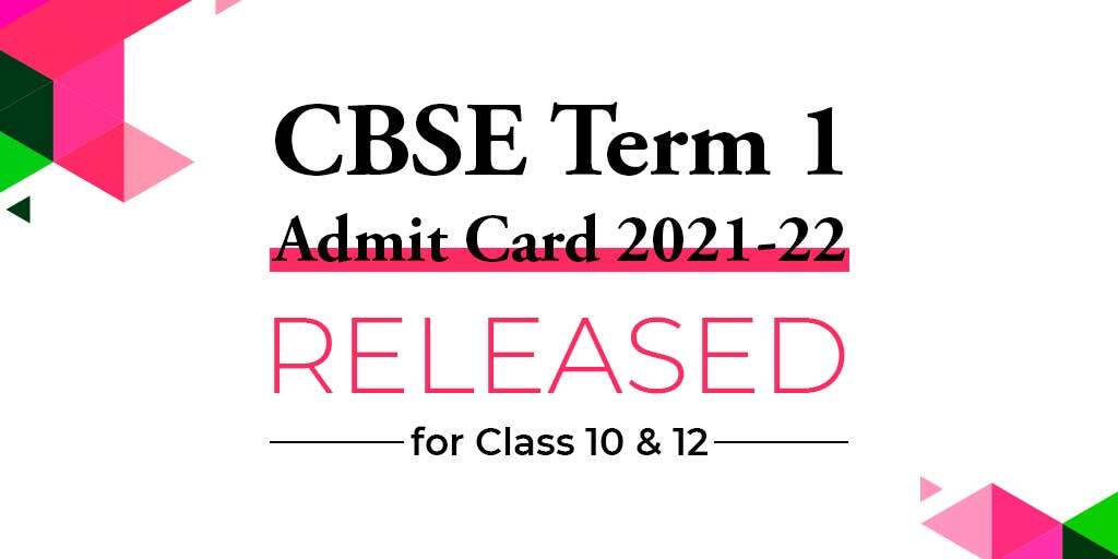 CBSE Term 1 Admit Card 2021-22 Realesed 10th & 12th Board Exam Admit Card Released: Check Updates