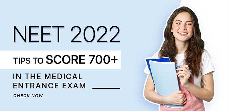 NEET 2022 : Tips to Score 700+ In The Medical Entrance Exam