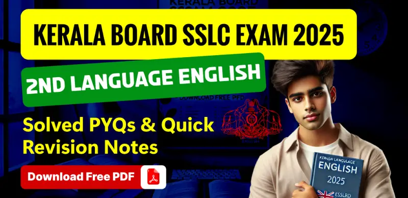 Kerala Board SSLC English 2nd Language 2025: Solved PYQs & Quick Revision Notes - Download free PDF