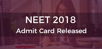 NEET Admit Card 2018 - Released