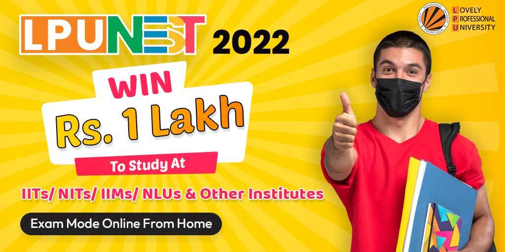 LPUNEST 2022 : Win Rs.1 Lakh Study Grant From LPU