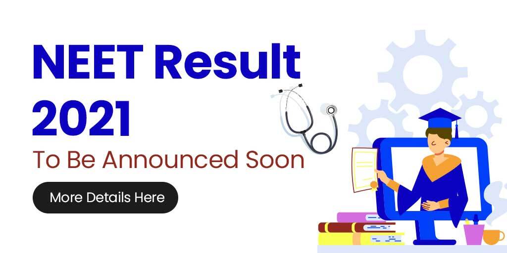 NEET Result 2021 To Be Announced Soon, More Details Here