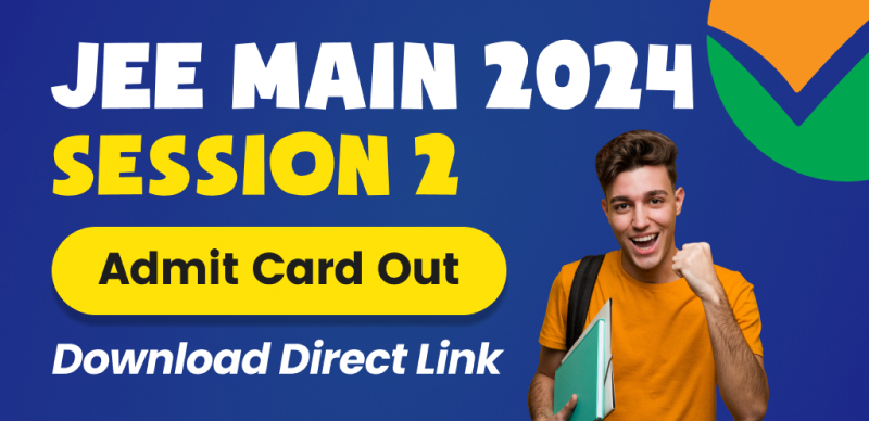 JEE Main 2024 Admit Card Session 2 (OUT) : JEE Main Hall Ticket for April 4, 5 and 6 Exam Dates Released; Download Direct Link Here