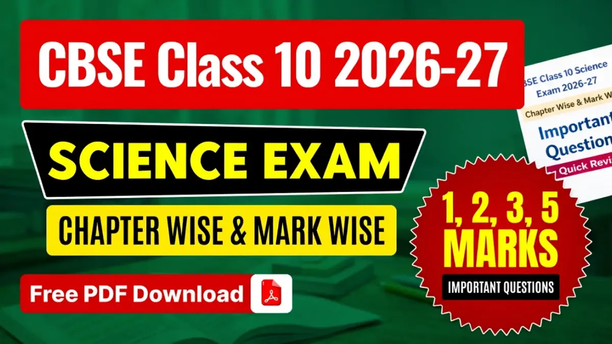 CBSE 10 Science Important Questions 2026-27: Chapter Wise & Mark Wise (1, 2, 3, 5 Marks) Free PDF