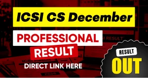 ICSI CS December 2025 Professional Result Released: Download Marksheet from icsi.edu Direct Link Here