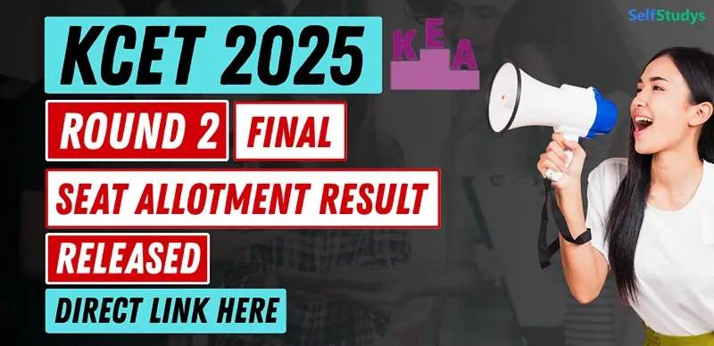 KCET 2025 Round 2 Final Seat Allotment Result Released - Direct Link Here