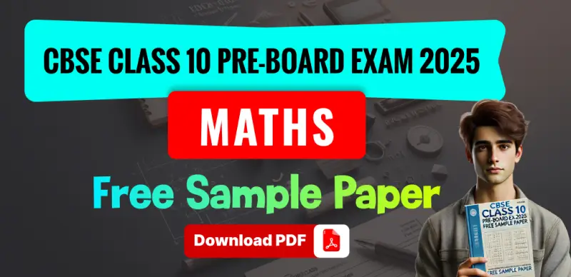 CBSE 10th Maths Pre-Board Sample Paper 2025: Free PDF Download Available