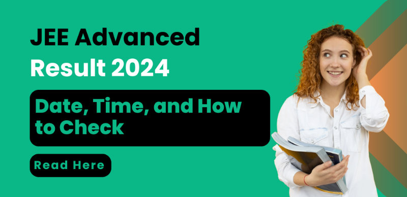 JEE Advanced Result 2024: Date, Time, and How to Check Final Answer Key and Scorecards