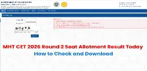 MHT CET 2026 Round 2 Seat Allotment Result Today: How to Check and Download