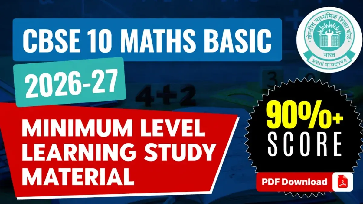 CBSE 10 Maths Basic 2026-27 - Minimum Level Learning Study Material