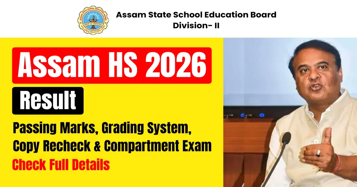 Assam HS Result 2026: Pass Marks, Grading, Re-evaluation & Compartment Exam – Check Before Result