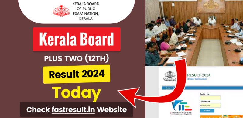 Kerala Board 12th Result 2024 : Kerala Board will Release Plus Two Result Today at 3 PM; Check fastresult.in Website
