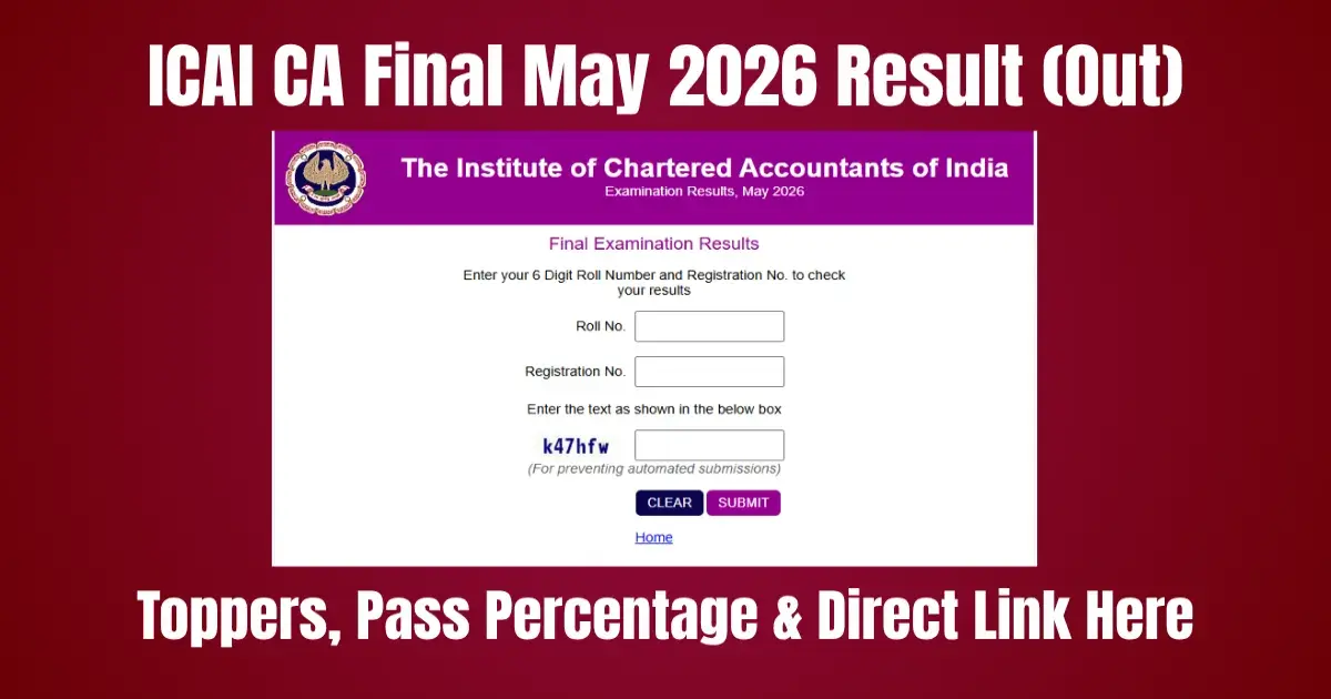 ICAI CA Final May 2026 Result (Out): Toppers, Pass Percentage & Direct Link Here