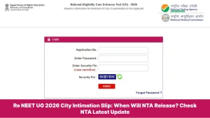 Re NEET UG 2026 City Intimation Slip: When Will NTA Release? Check NTA Latest Update