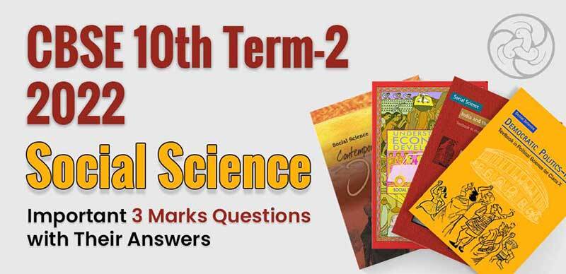 CBSE 10th Term-2 2022 : Social Science Important Questions with Solution (3 Marks)