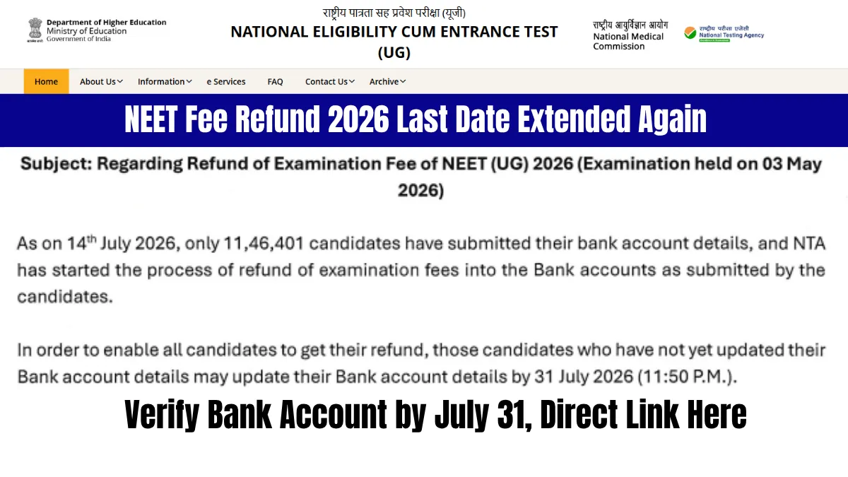 NEET Fee Refund 2026 Last Date Extended Again; Verify Bank Account by July 31