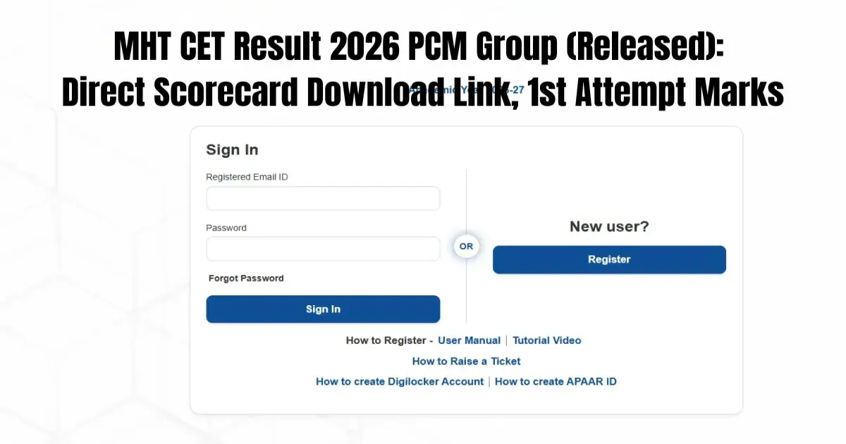 MHT CET Result 2026 PCM Group (Released): MAH B.Tech 1st Attempt Scorecard; CAP Counselling Dates