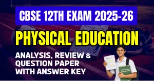 CBSE Class 12 Physical Education Answer Key 2026 and Question Papers, Download PDF All SETs