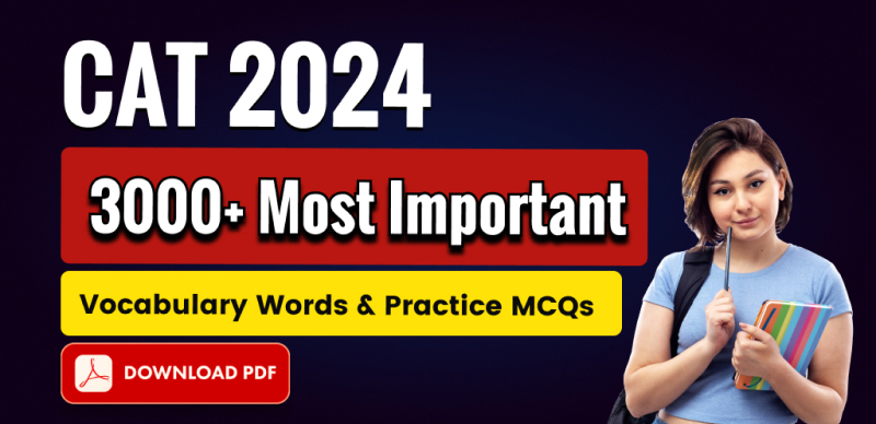 CAT Exam 2024 : 3000+ Most Important Vocabulary Words & Practice MCQs; Download PDF