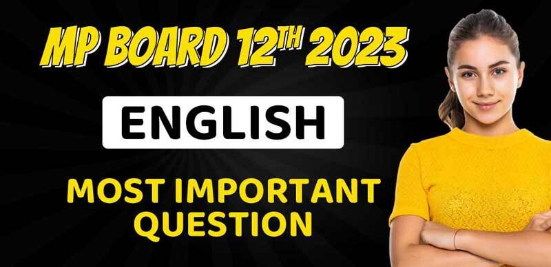 MP Board 12th 2023 : English Most Important Question