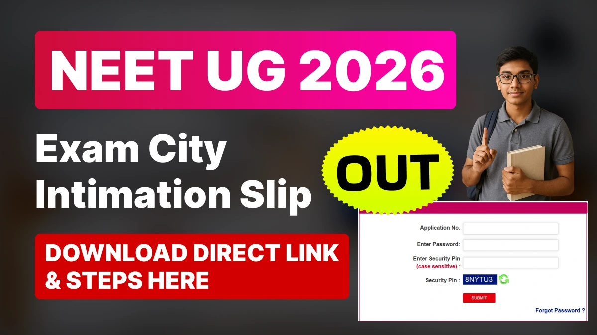 NEET UG 2026 Exam City Intimation Slip Out: Download at neet.nta.nic.in — Direct Link & Steps Here