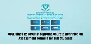 CBSE Class 12 Results: Supreme Court to Hear Plea on Assessment Formula for Gulf Students