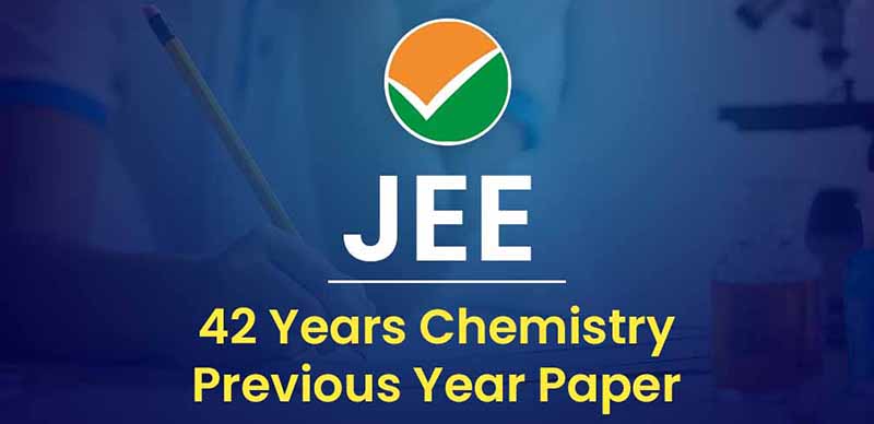 JEE 42 Years: Chemistry Previous Year Paper