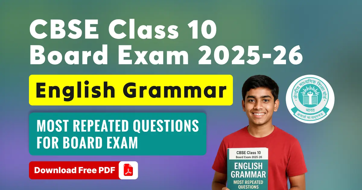 CBSE Class 10 English Grammar 2025-26: Most Important Repeated Questions for Board Exam Preparation