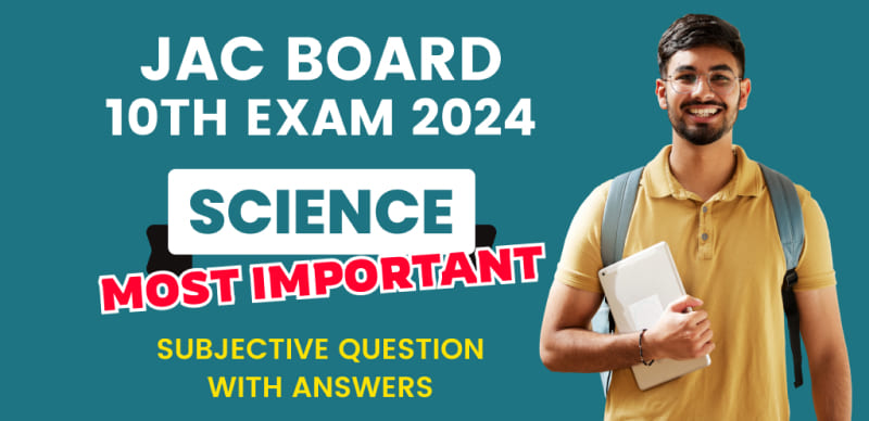 JAC Jharkhand Board 10th Science Exam 2024 : VVI Most Important सब्जेक्टिव  प्रश्‍न (Subjective Question) उत्तर के साथ;  परीक्षा से पहले रटलो