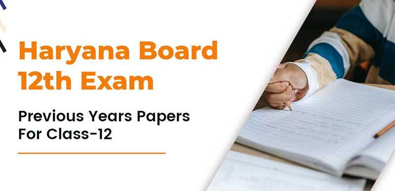 Haryana Board 12th Exam : Previous Years Papers For Class-12