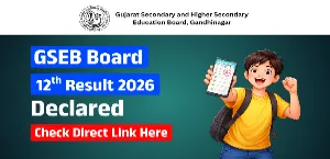 Gujarat Board HSC 12th Result 2026 Declared – Check Direct Link Here