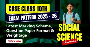 CBSE 10th Social Science Exam Pattern 2025-26 (Revised): Check Latest Marking Scheme, Paper Format & Weightage