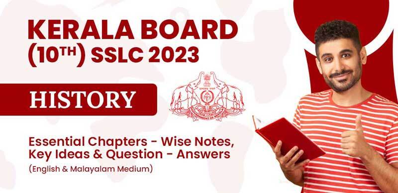 Kerala Board History (10th) SSLC 2023 : Essential Chapters - Wise Notes, Key Ideas & Question - Answers (English & Malayalam Medium)