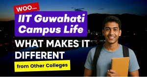 Life at IIT Guwahati: What Makes This Campus Different from Other Colleges