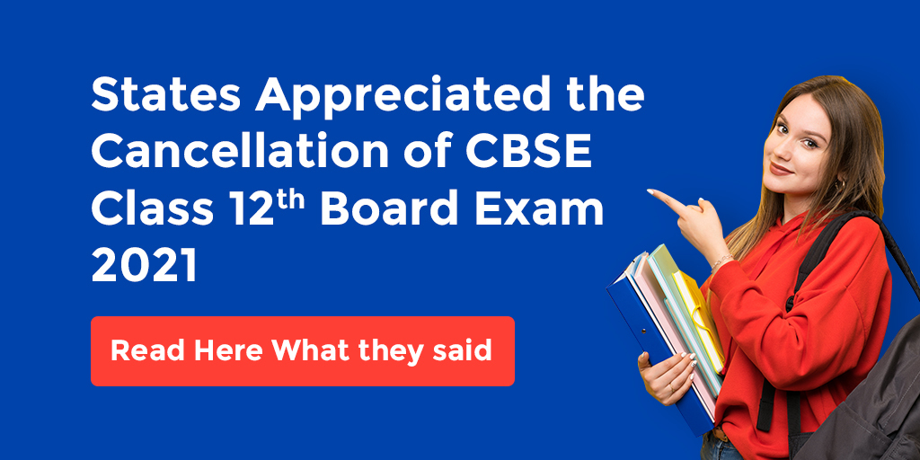 States Appreciated the Cancellation of CBSE Class 12th Board Exam 2021: Read Here What they said