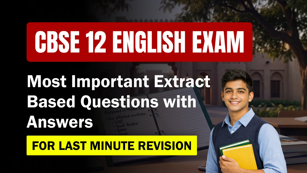 CBSE 12 English Exam 2025-26: Most Important Extract-Based Questions with Answers for Last Minute Revision