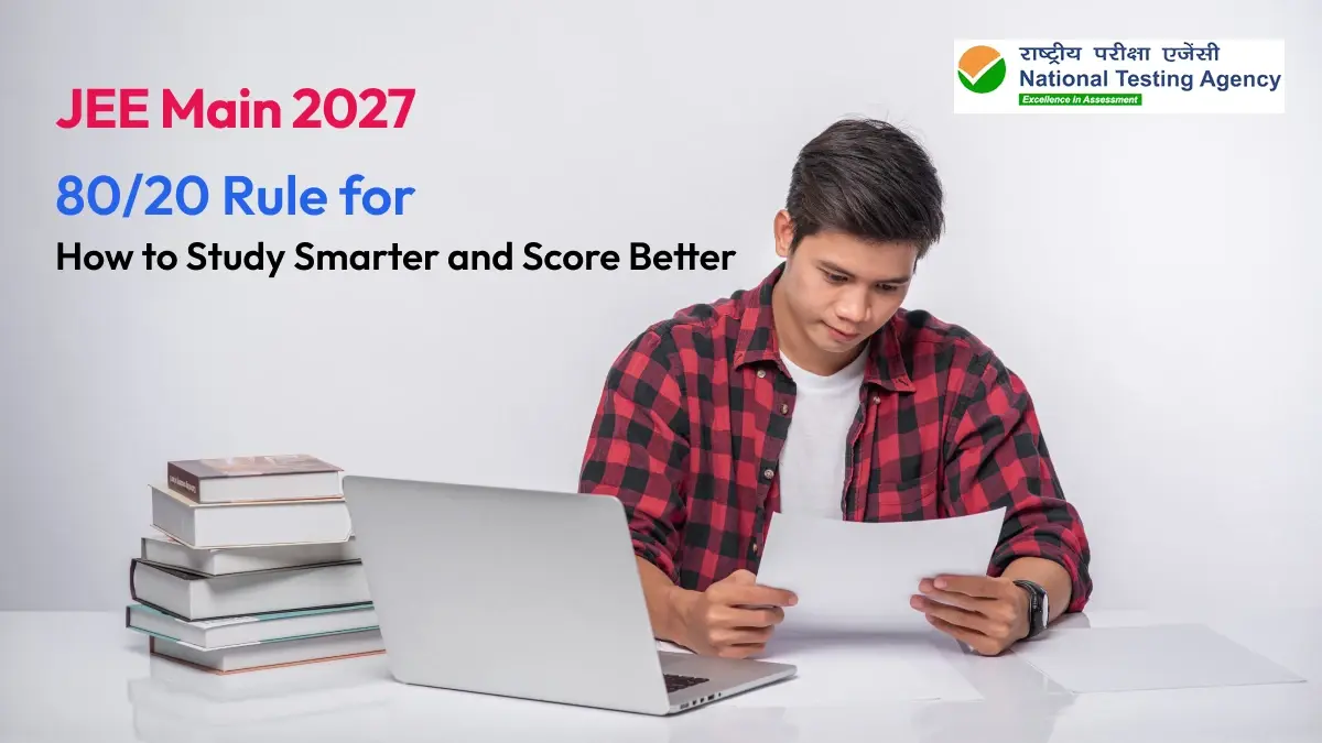 80/20 Rule for JEE Main 2027: How to Study Smarter and Score Better