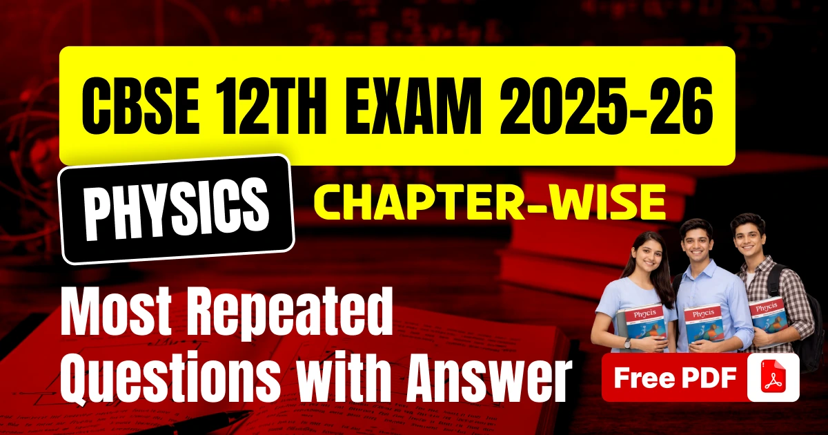 CBSE 12th Physics Exam 2025-26: Most Repeated Questions with Answer- Free PDF
