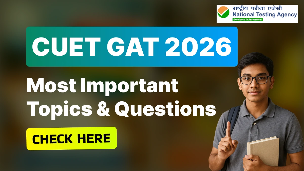 CUET GAT 2026: Most Important Topics & Questions - Score Maximum