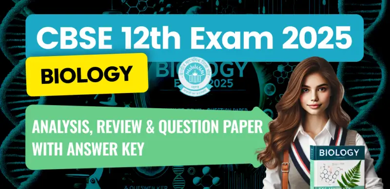 CBSE 12th Biology Answer Key 2025 and Question Papers, Download PDF All SETs